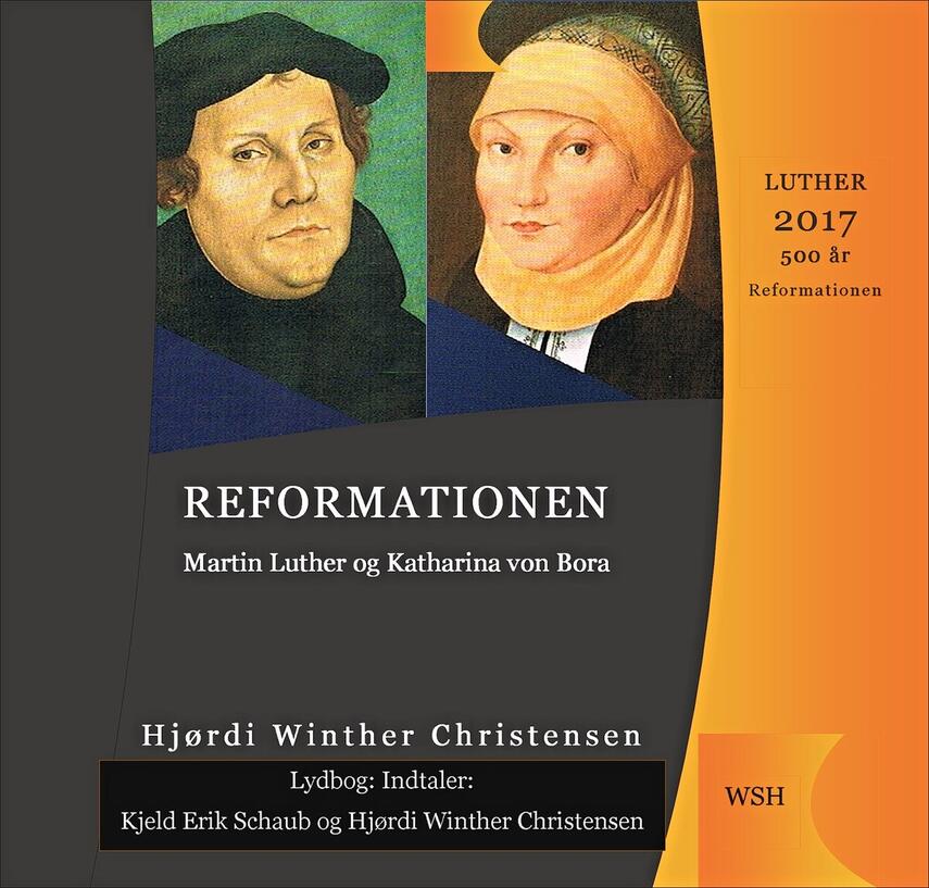 Hjørdi Winther Christensen: Reformationen : Martin Luther og Katharina von Bora