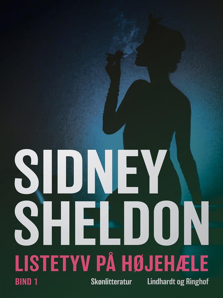 Sidney Sheldon: Listetyv på høje hæle : Bind 1
