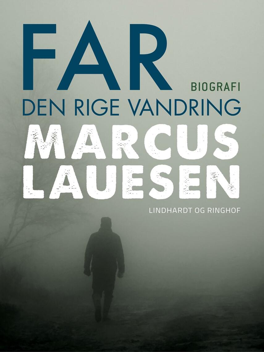 Marcus Lauesen: Far : den rige vandring