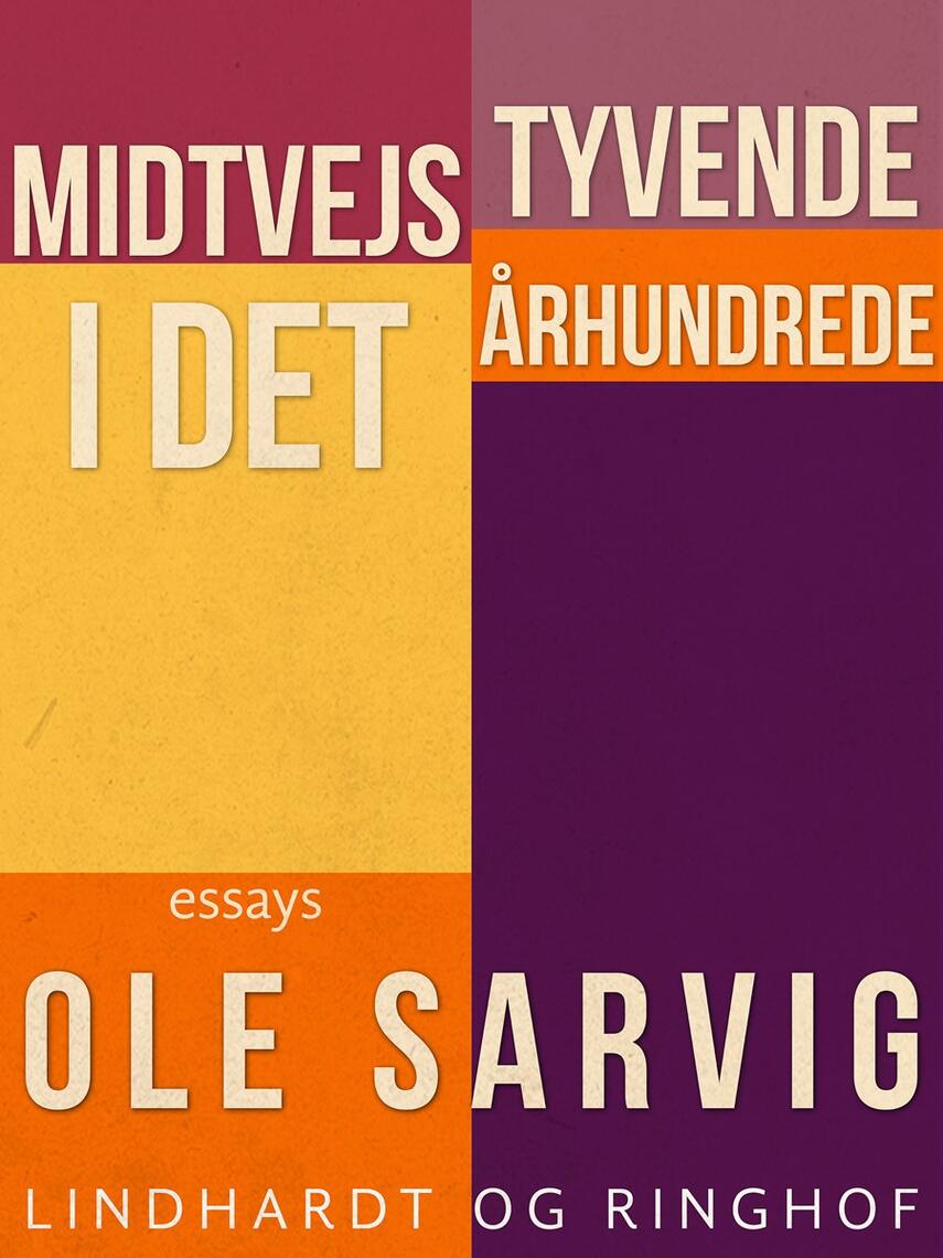 Ole Sarvig: Midtvejs i det tyvende århundrede