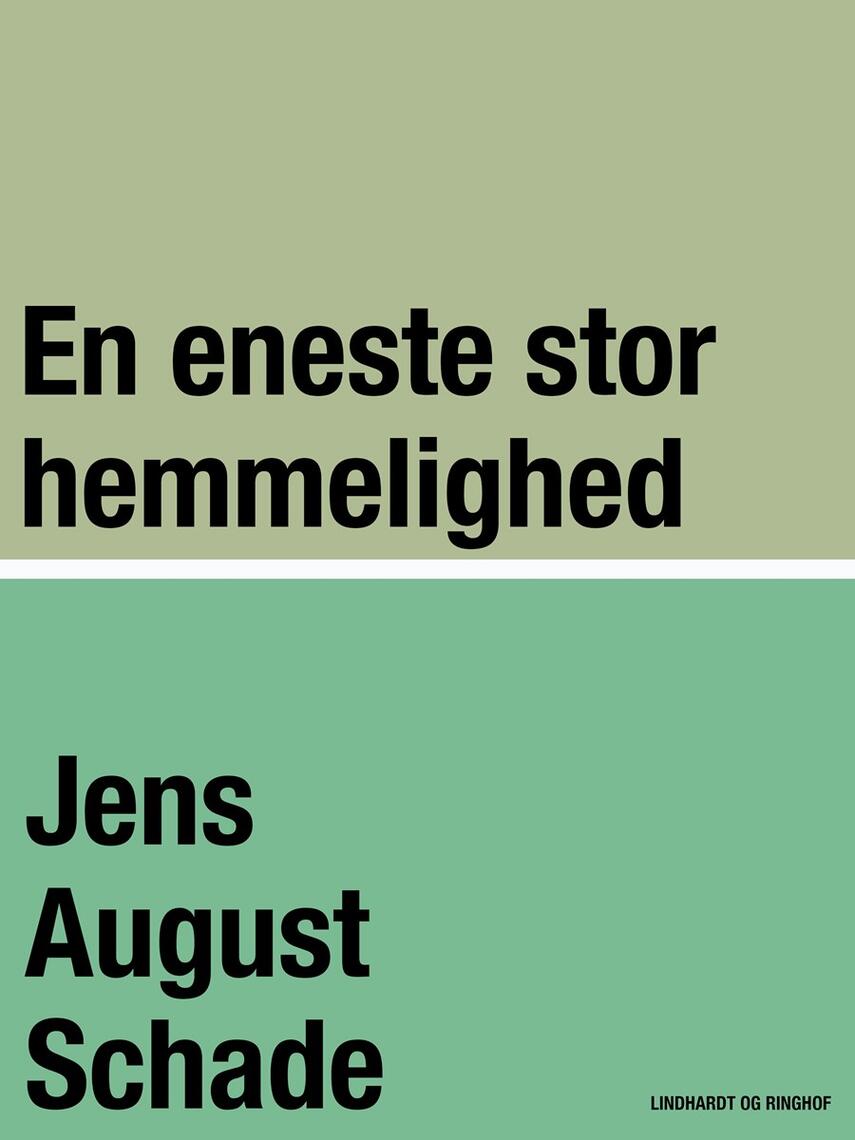 Jens August Schade: Én eneste stor Hemmelighed