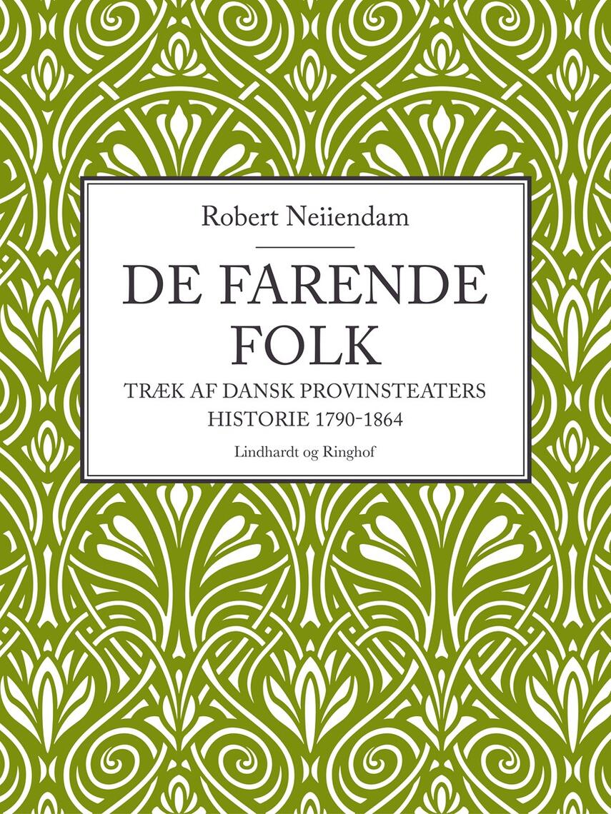 Robert Neiiendam: De farende folk : træk af dansk provinsteaters historie 1790-1864