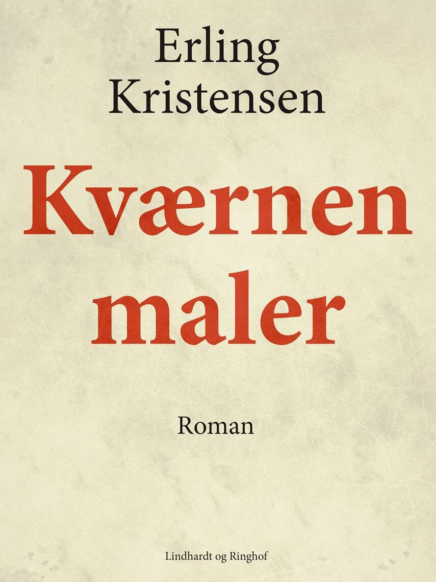 Erling Kristensen (f. 1893): Kværnen maler : roman