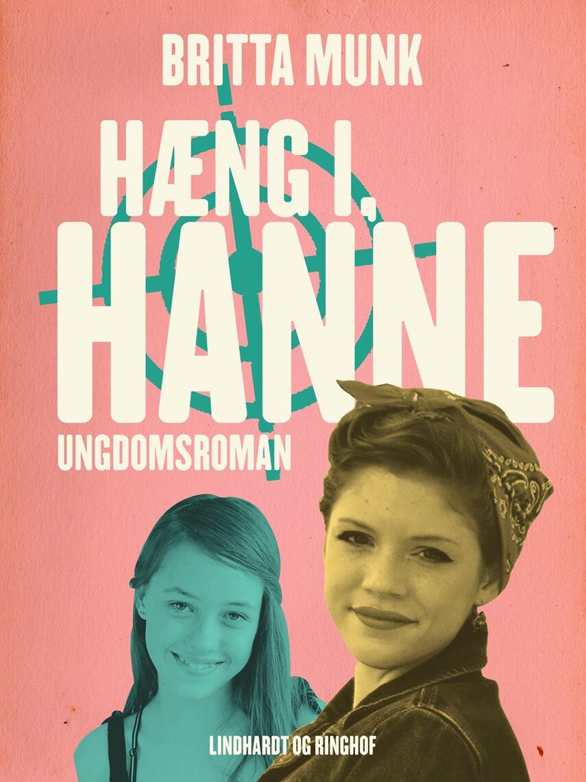 Britta Munk: Hæng i, Hanne : ungdomroman