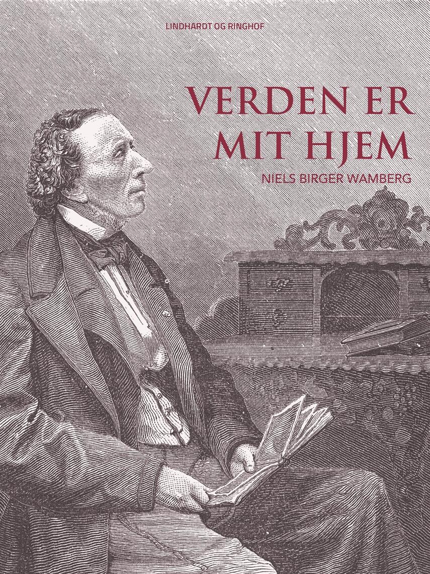 H. C. Andersen (f. 1805): Verden er mit hjem