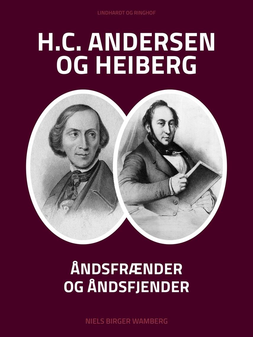 Niels Birger Wamberg: H.C. Andersen og Heiberg : åndsfrænder og åndsfjender