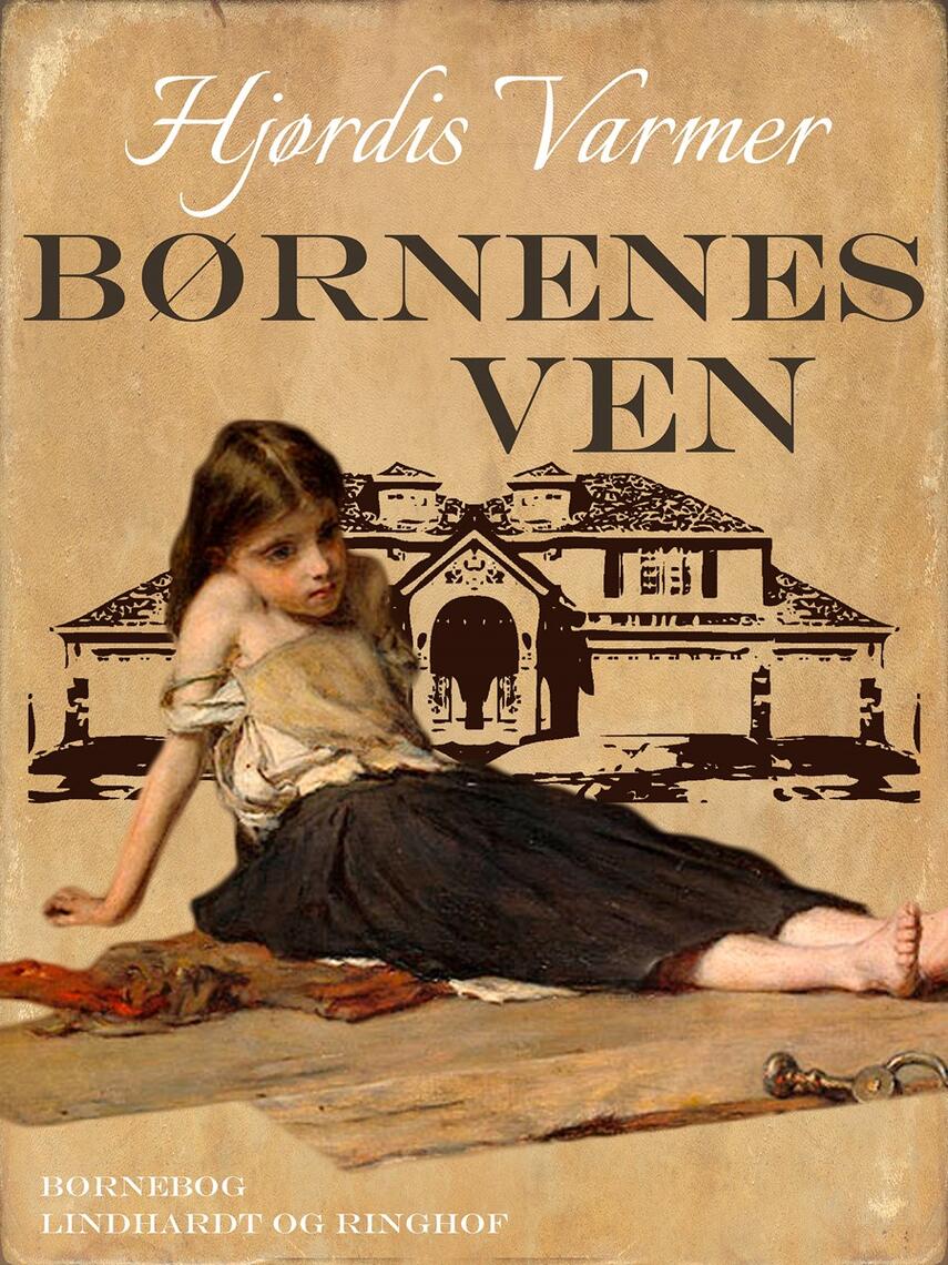 Hjørdis Varmer: Børnenes ven : børnebog