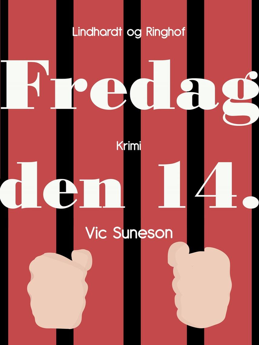 Vic Suneson: Fredag den 14. : krimi
