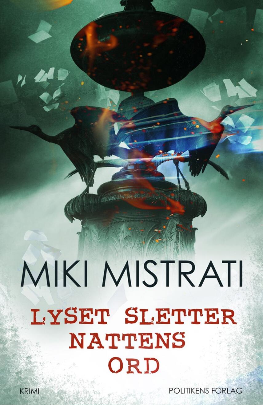 Miki Mistrati (f. 1968): Lyset sletter nattens ord : krimi