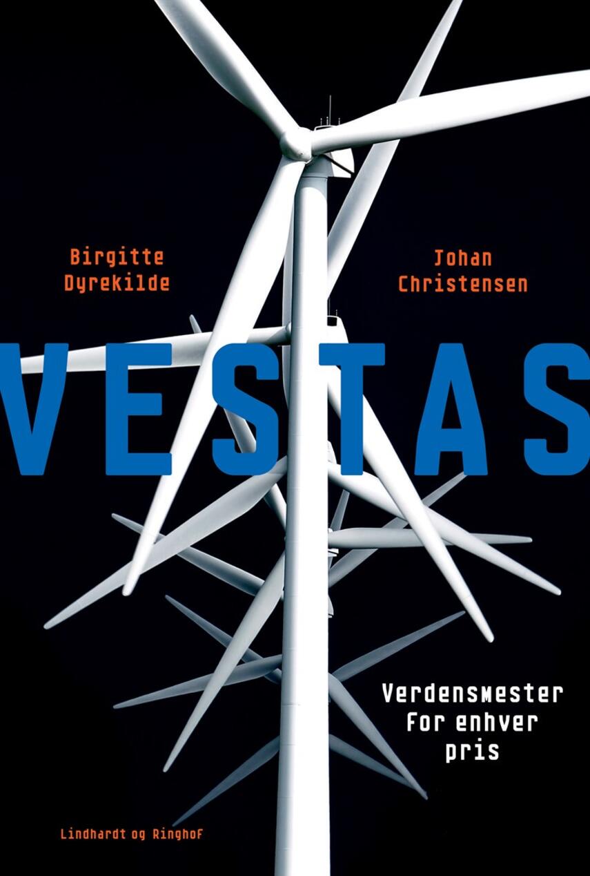 Birgitte Dyrekilde, Johan Christensen (f. 1971): Vestas : verdensmester for enhver pris