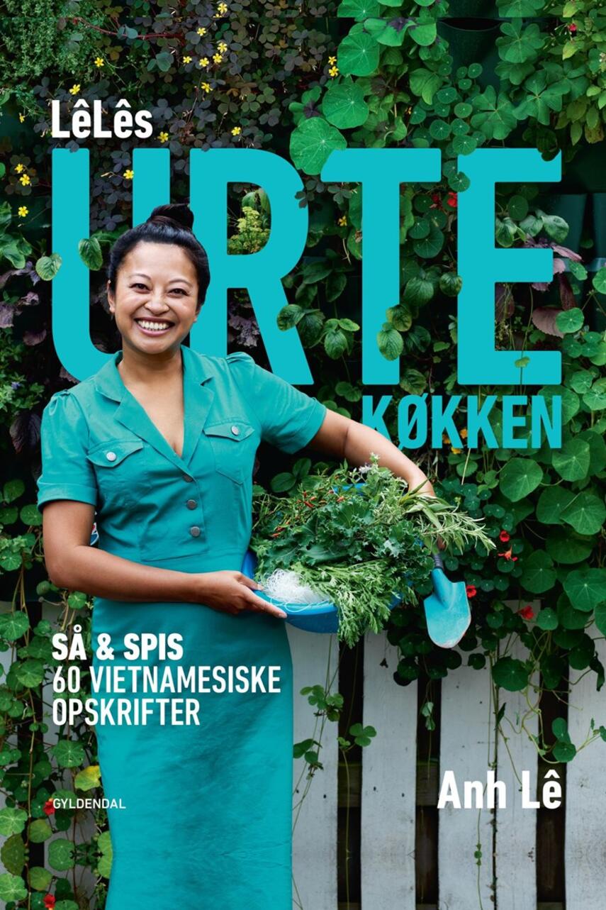 Lê Anh: LêLês urtekøkken : så & spis! : 60 vietnamesiske opskrifter