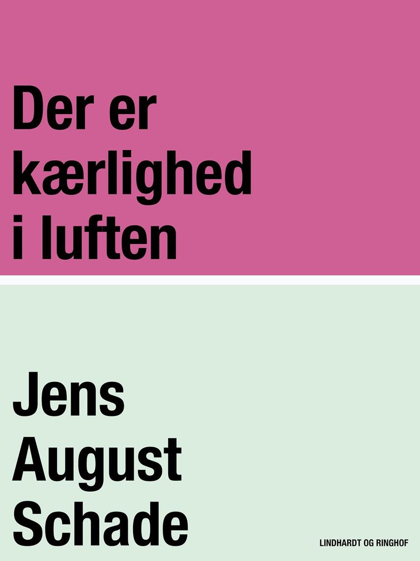 Jens August Schade: Der er kærlighed i luften