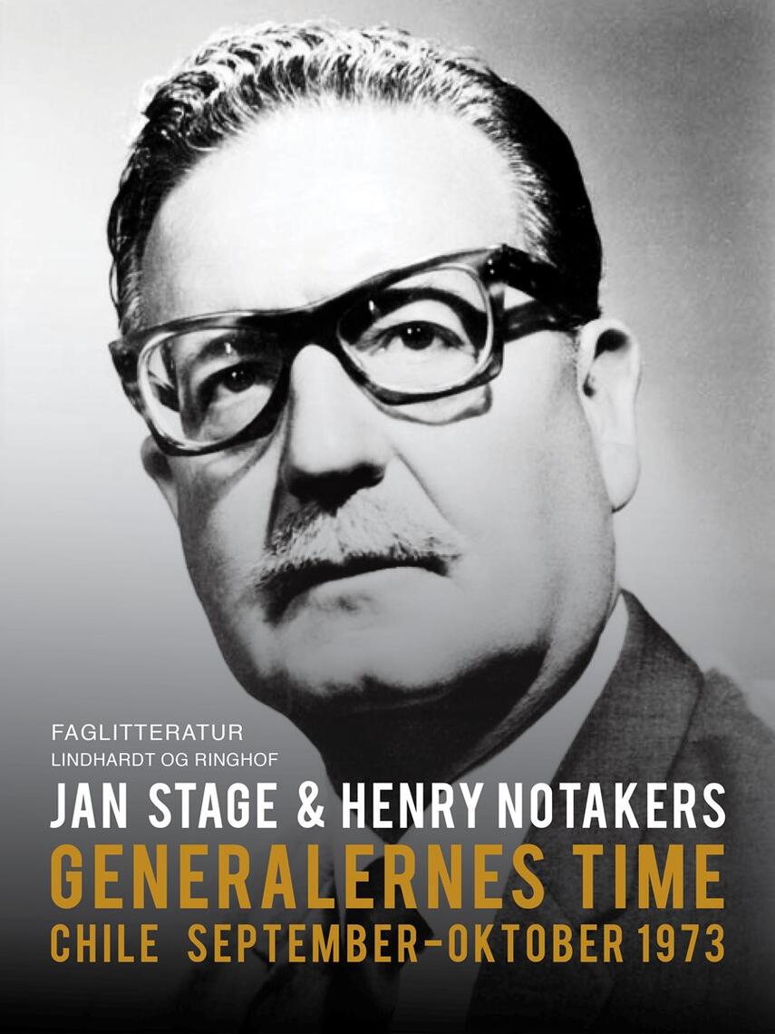 Jan Stage (f. 1937), Henry Notaker: Generalernes time : Chile september-oktober 1973