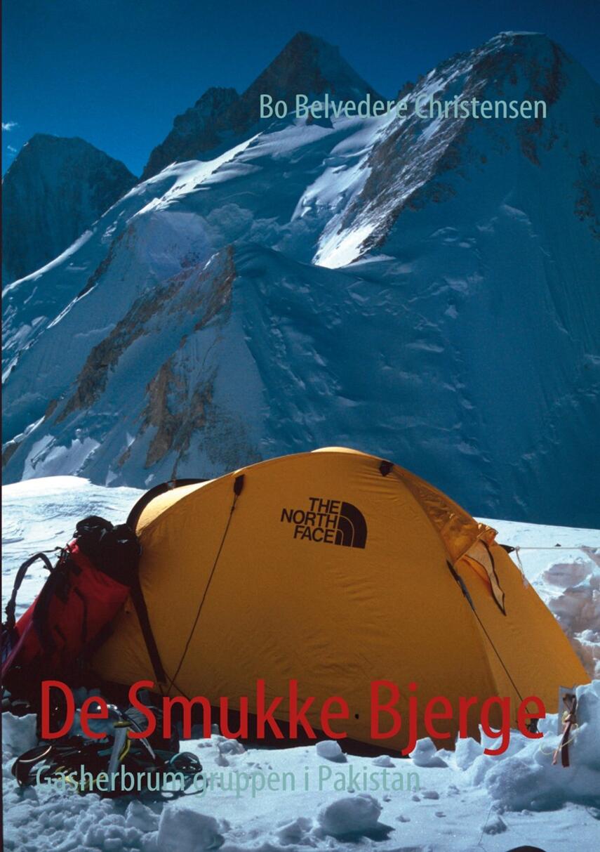 Bo Belvedere Christensen: De Smukke Bjerge : Gasherbrum gruppen i Pakistan