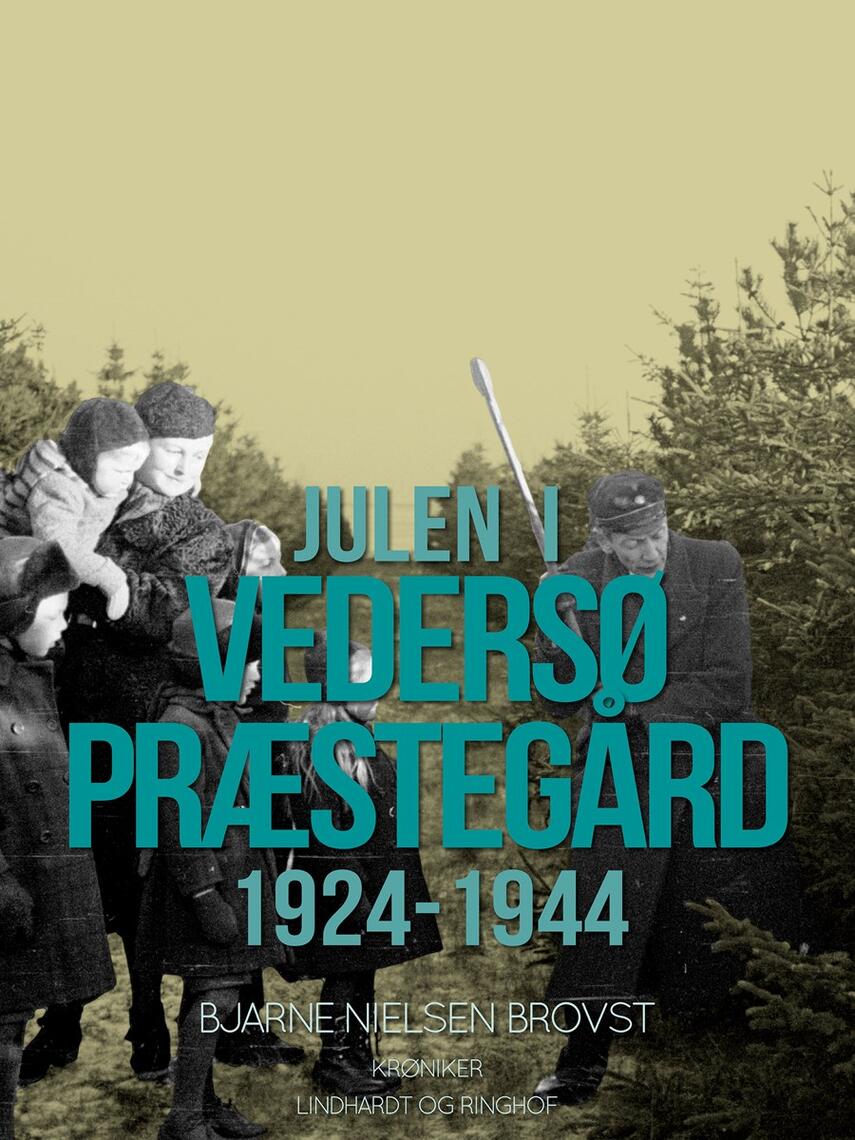 Bjarne Nielsen Brovst: Julen i Vedersø Præstegård 1924-1944 : krøniker