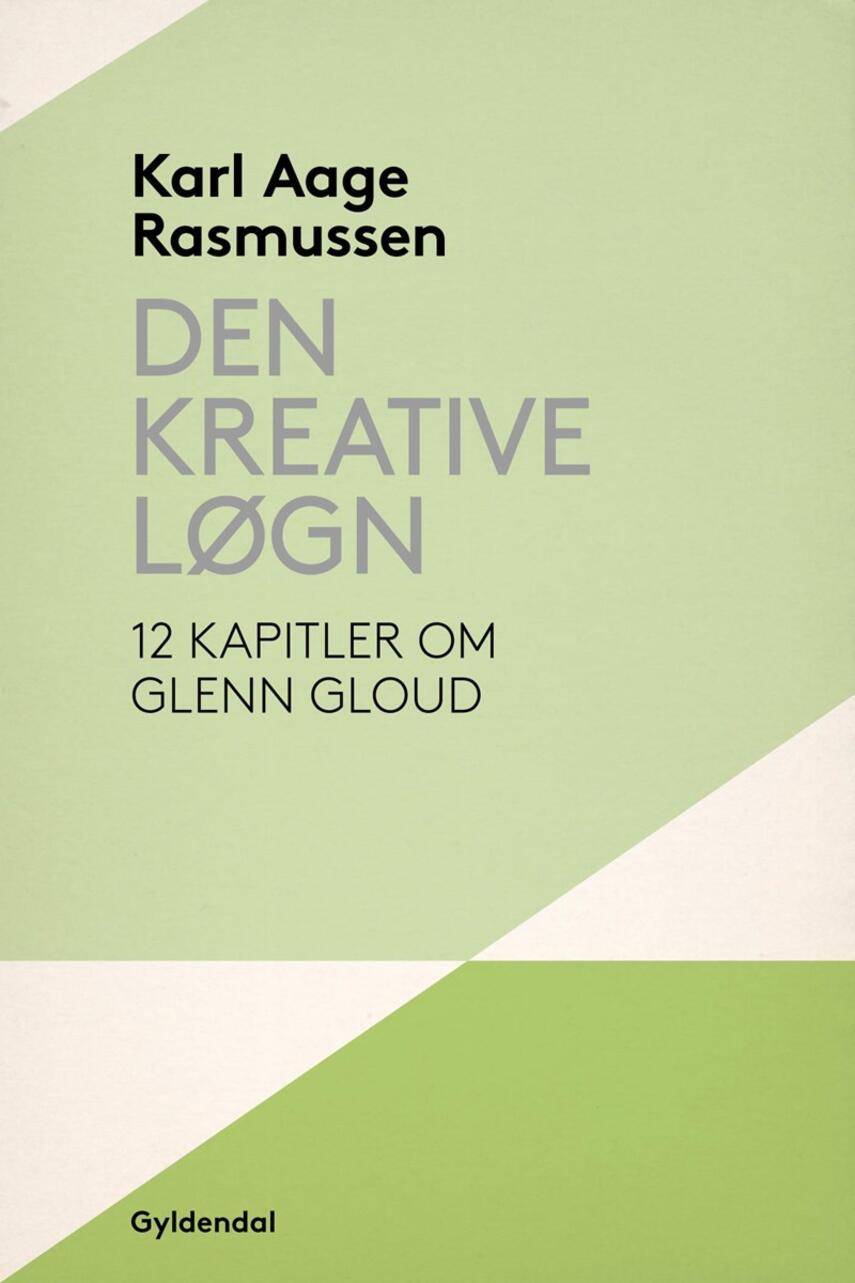 Karl Aage Rasmussen (f. 1947): Den kreative løgn : 12 kapitler om Glenn Gould