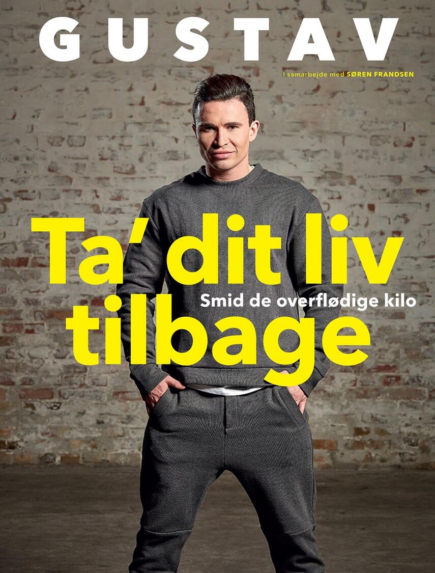 Gustav Andersen Salinas (f. 1990-07-11): Ta' dit liv tilbage : smid de overflødige kilo