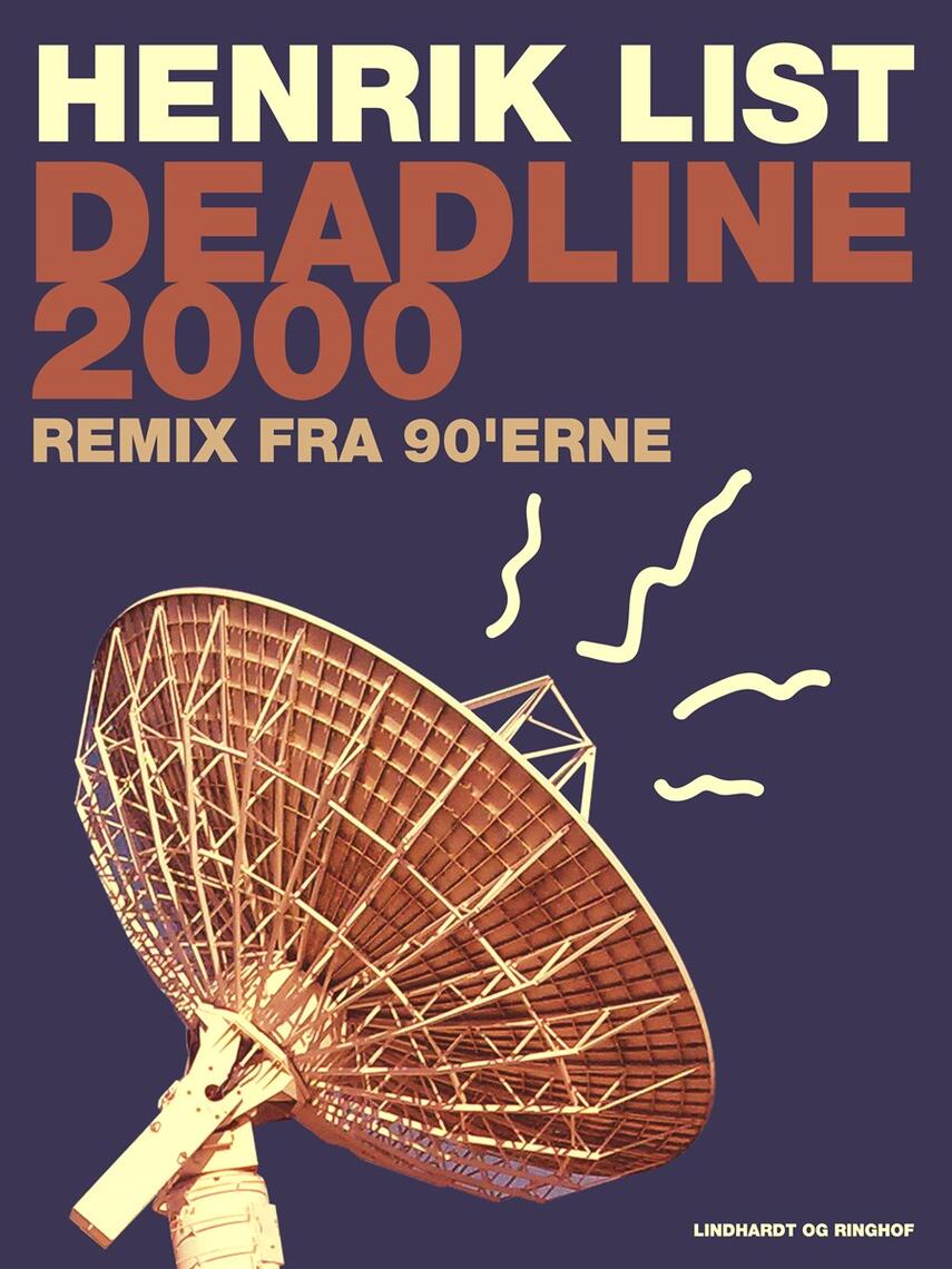 Henrik List: Deadline 2000 : remix fra 90'erne