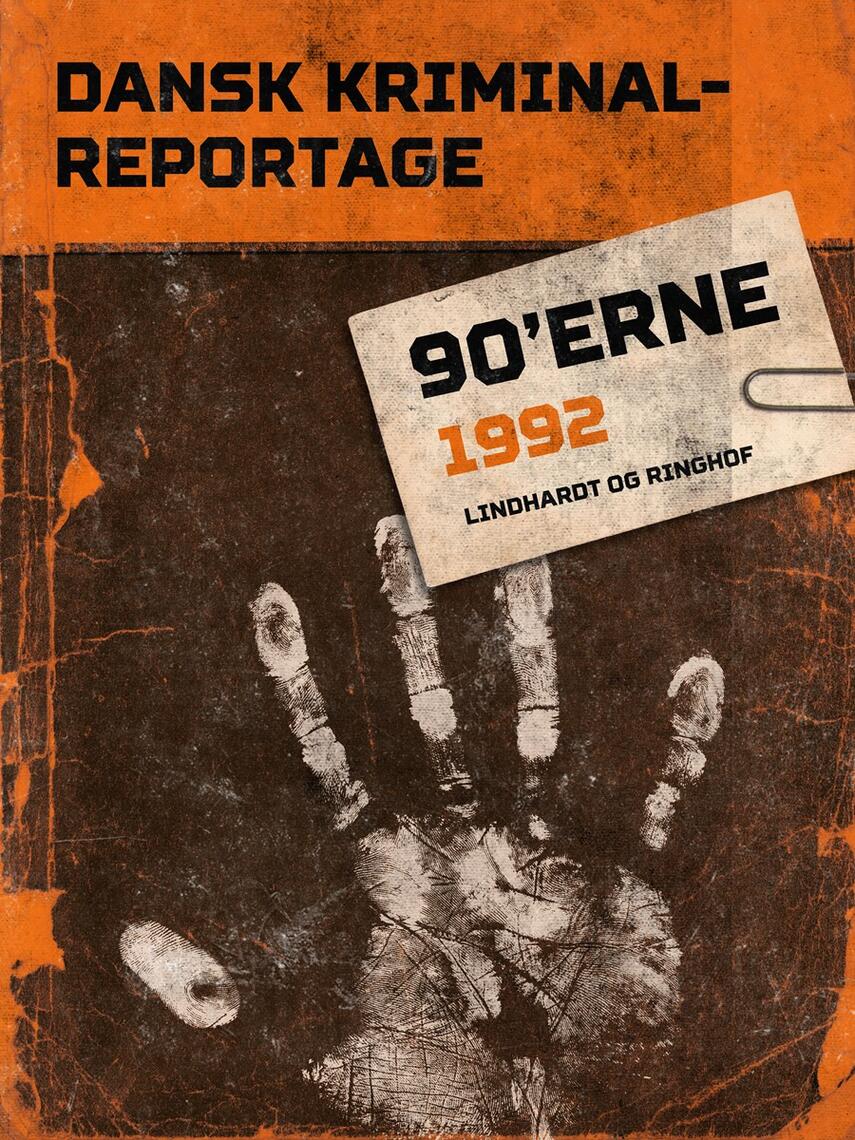 : Dansk kriminalreportage 90'erne : 1992