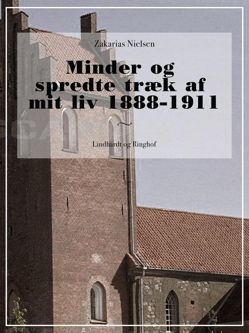 Zakarias Nielsen (f. 1844): Minder og spredte træk af mit liv 1888-1911