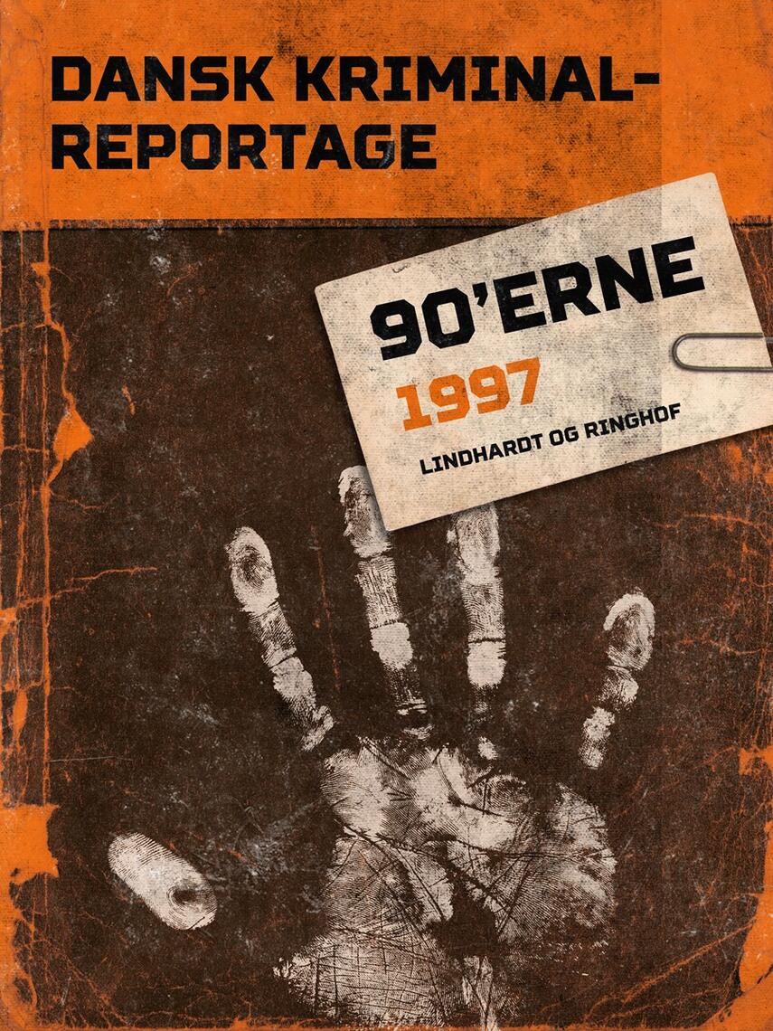 : Dansk kriminalreportage 90'erne : 1997