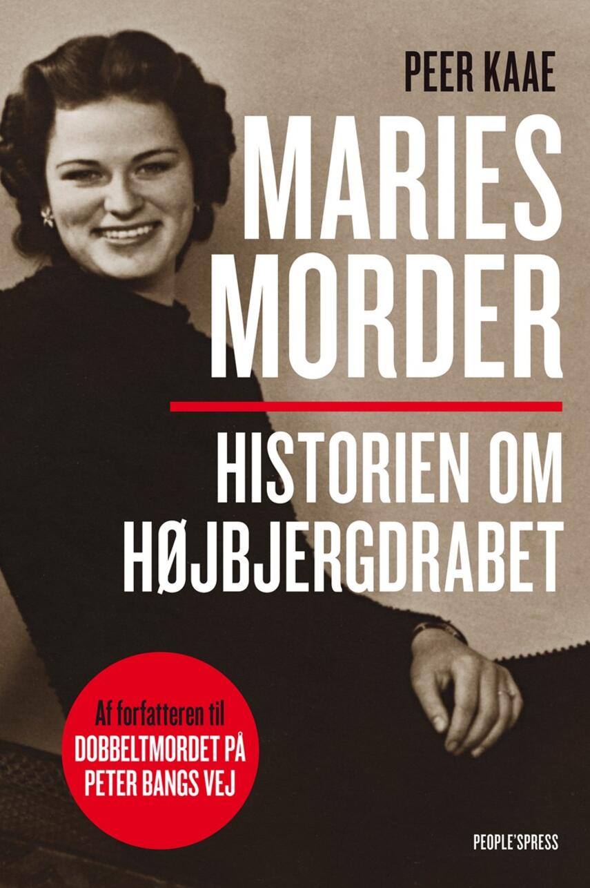 Peer Kaae: Maries morder : historien om Højbjergdrabet