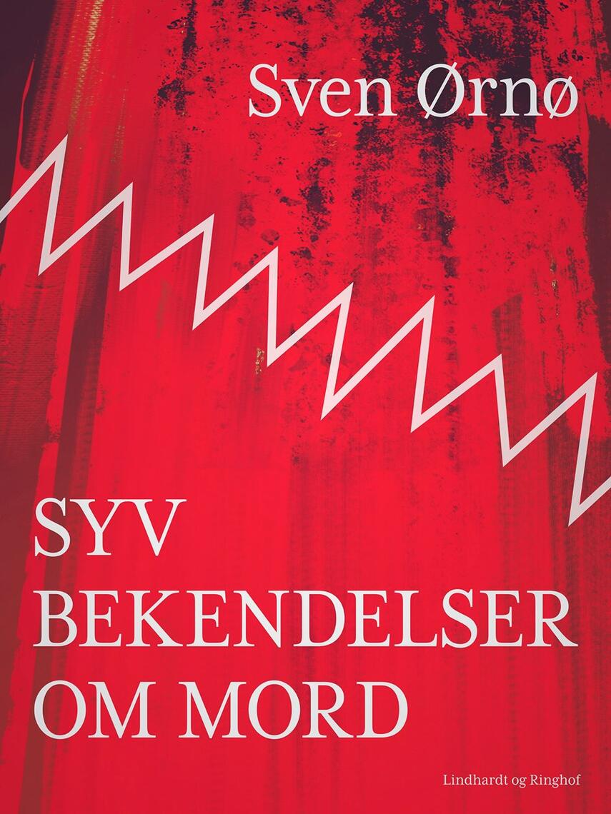 Sven Ørnø: Syv bekendelser om mord