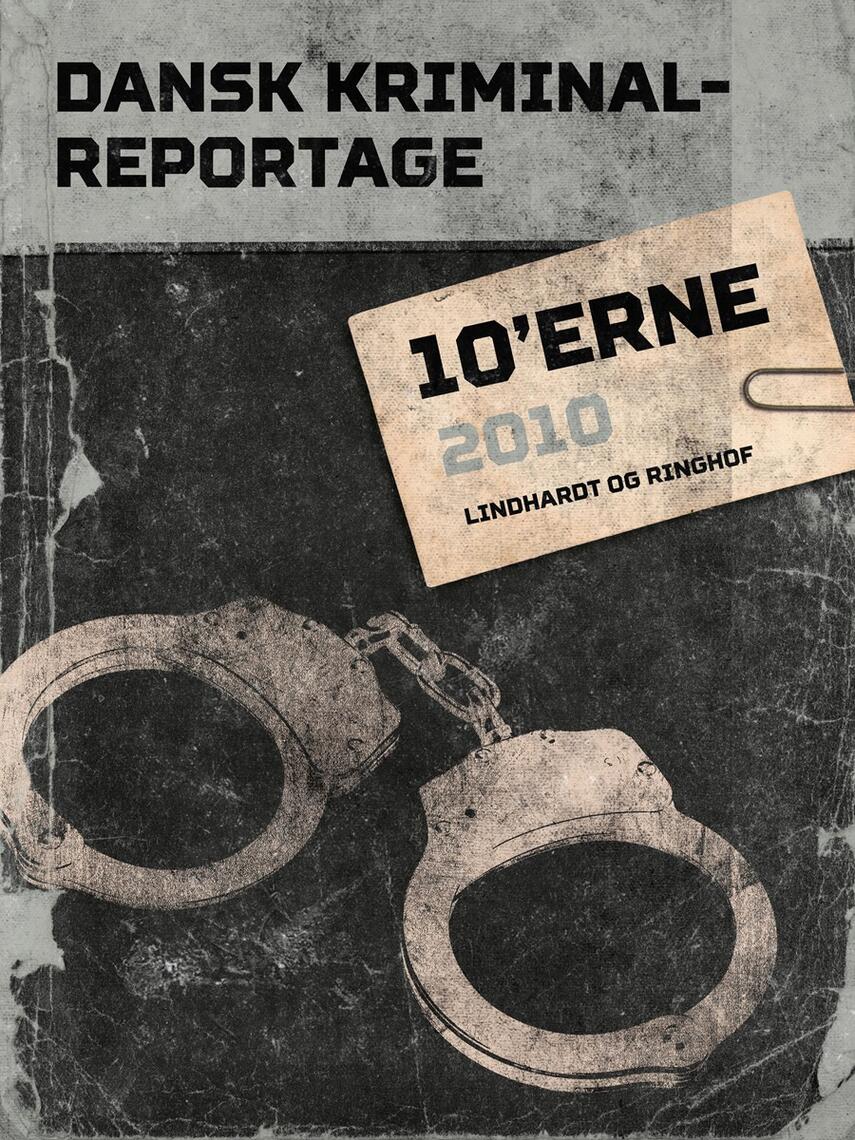 : Dansk kriminalreportage 10'erne. 2010