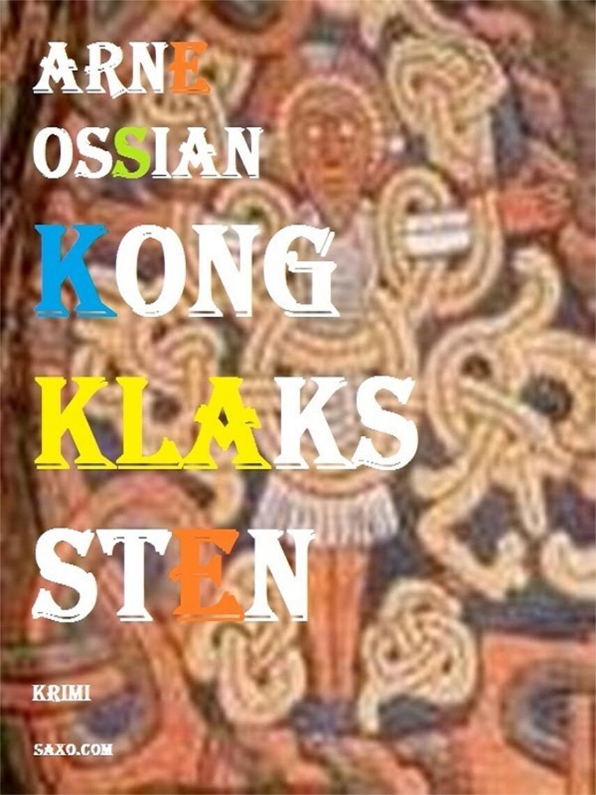 Arne Ossian: Kong Klaks sten : krimi