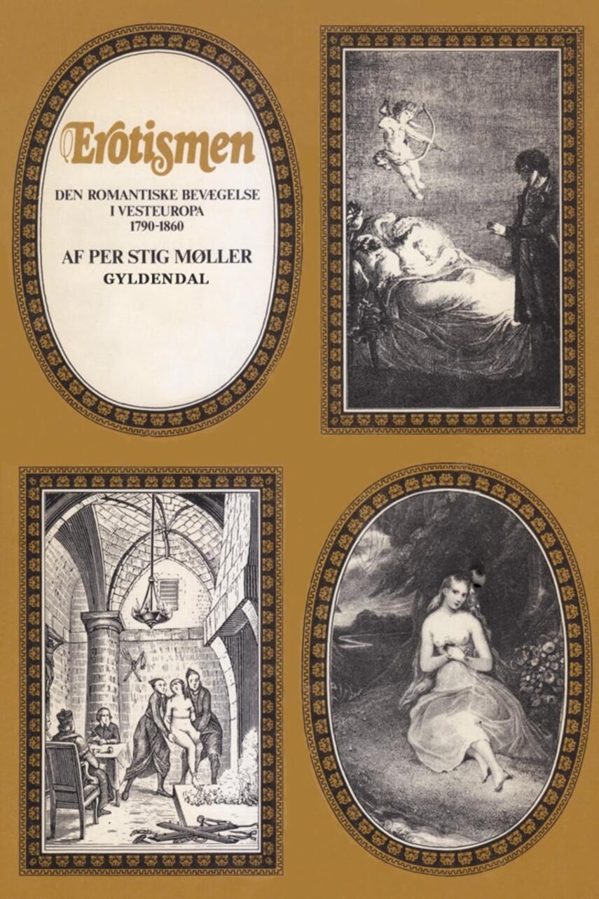 Per Stig Møller (f. 1942): Erotismen : den romantiske bevægelse i Vesteuropa 1790-1860
