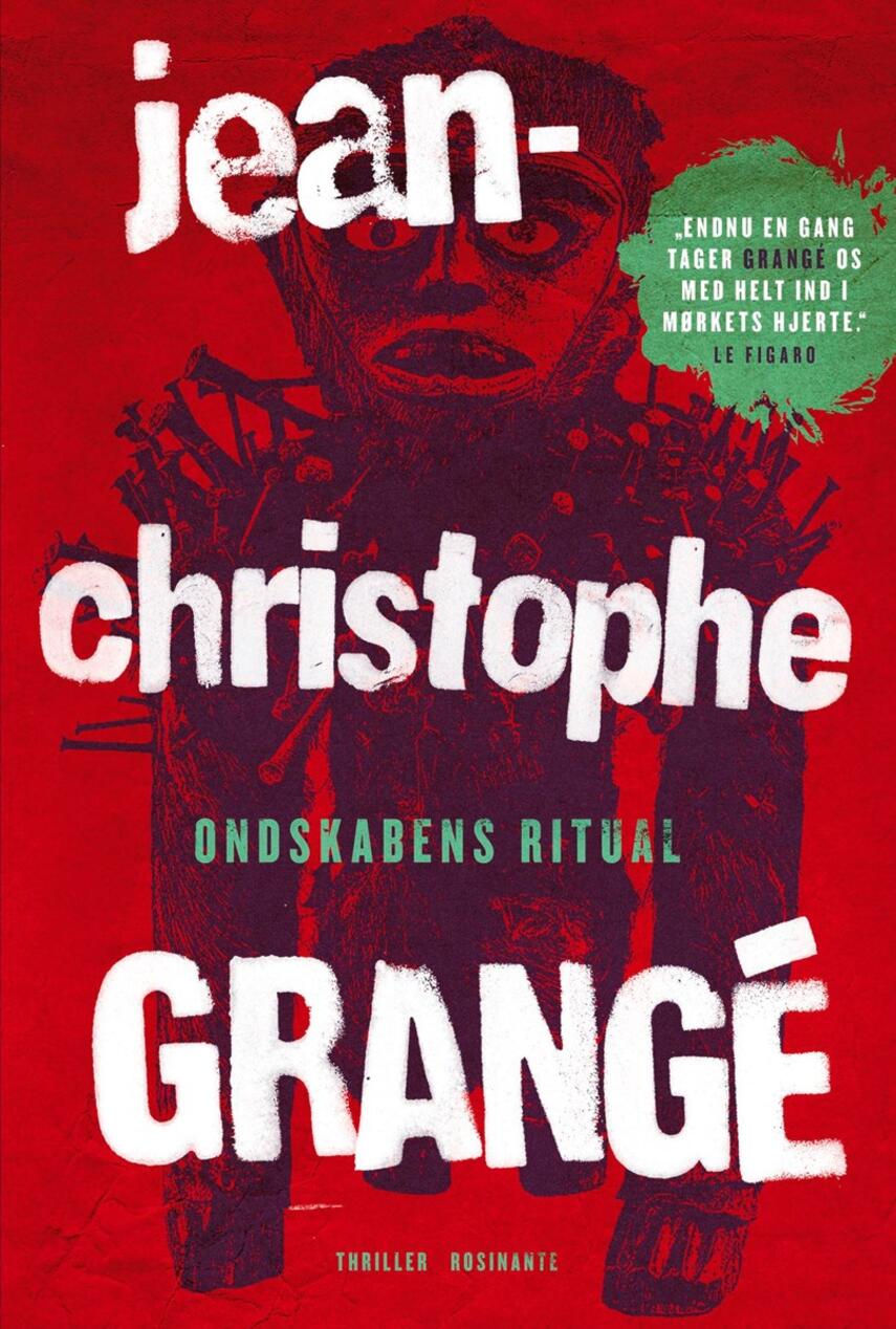 Jean-Christophe Grangé: Ondskabens ritual : thriller