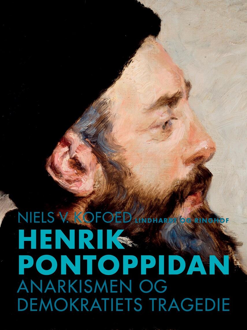 Niels Kofoed (f. 1930): Henrik Pontoppidan : anarkismen og demokratiets tragedie