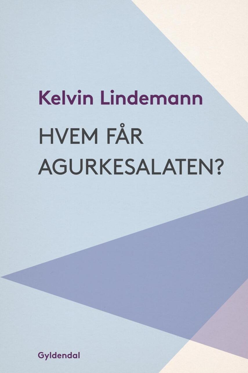Kelvin Lindemann: Hvem får agurkesalaten?