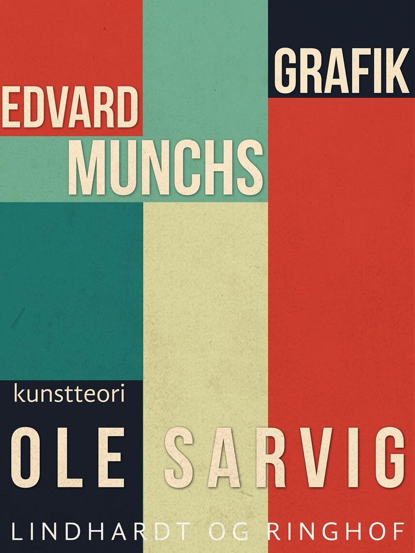 Ole Sarvig: Edvard Munchs grafik : kunstteori