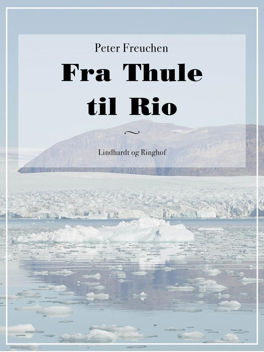 Peter Freuchen: Fra Thule til Rio