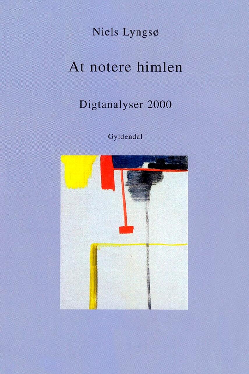 Niels Lyngsø: At notere himlen : Digtanalyser 2000