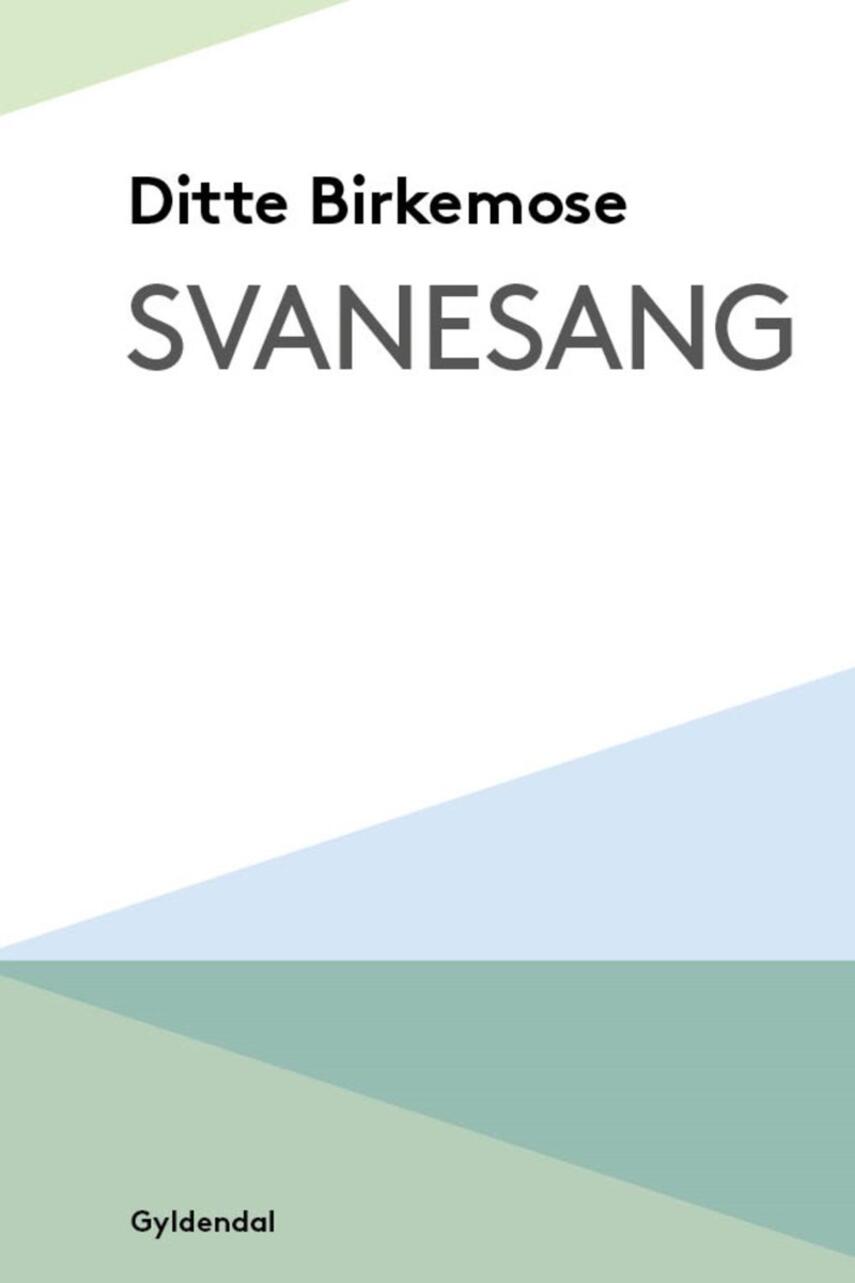 Ditte Birkemose: Svanesang