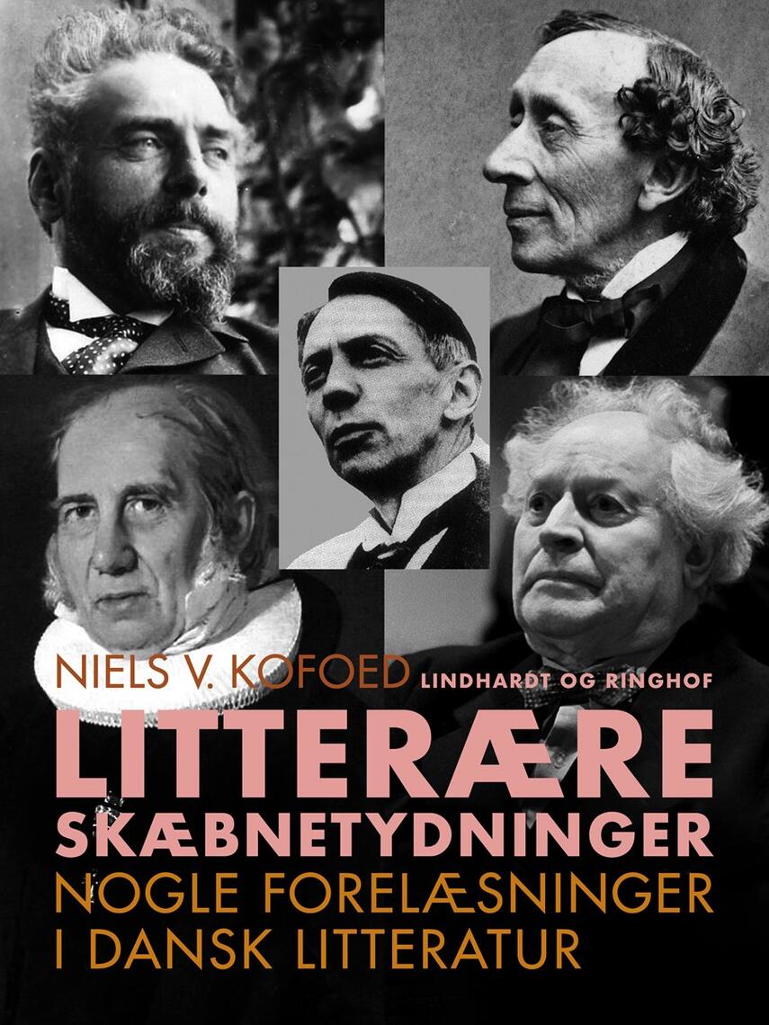 Niels Kofoed (f. 1930): Litterære skæbnetydninger : nogle forelæsninger i dansk litteratur