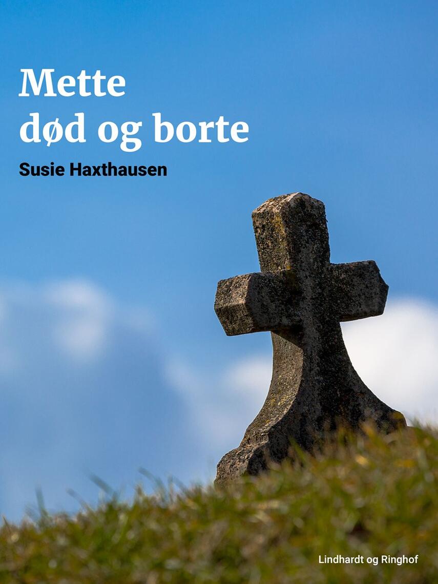 Susie Haxthausen: Mette død og borte