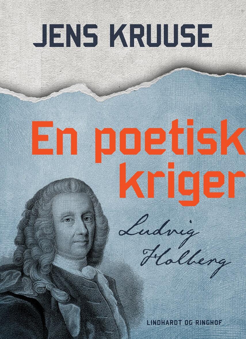 Jens Kruuse: En poetisk kriger - Ludvig Holberg