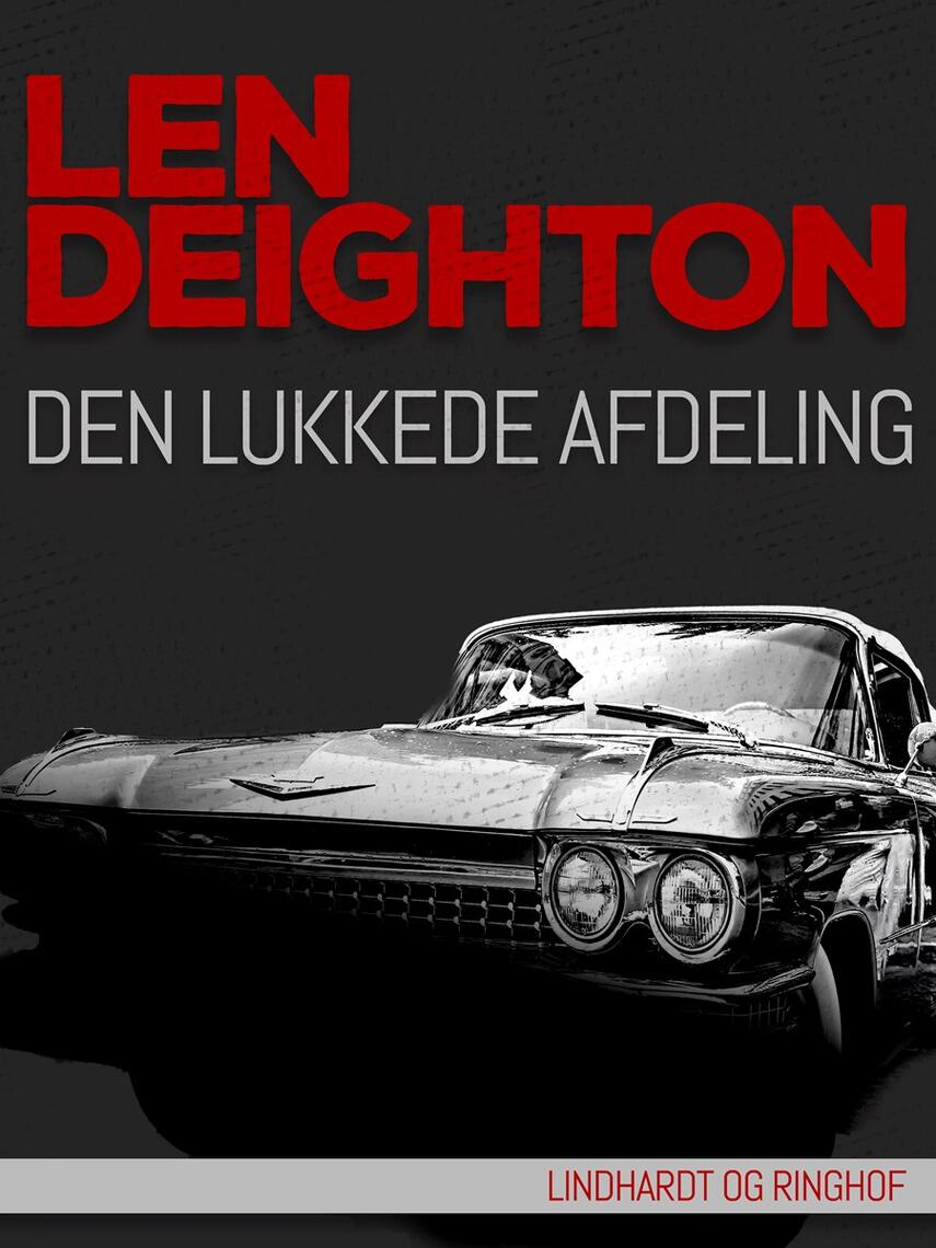 Len Deighton: Den lukkede afdeling