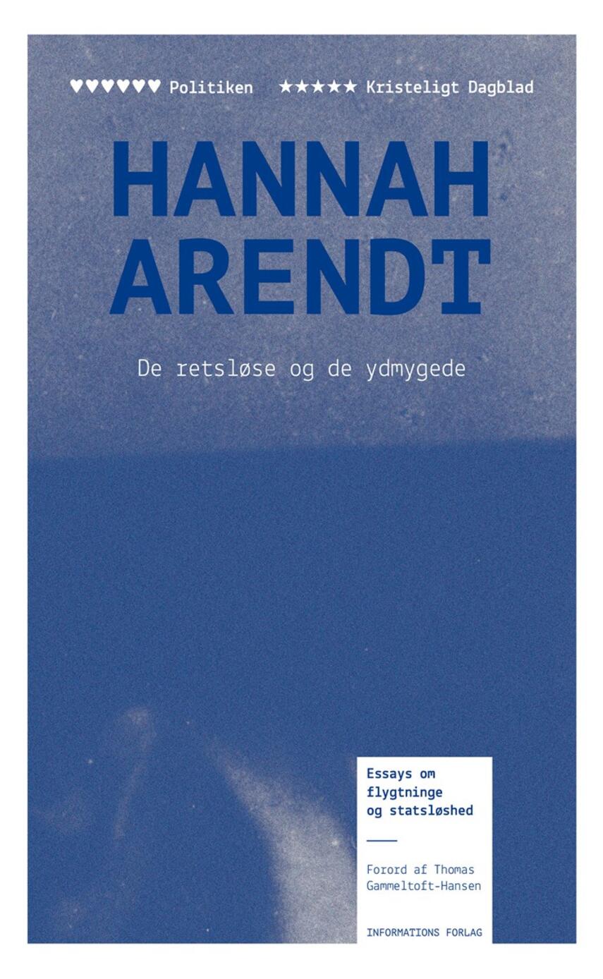Hannah Arendt: De retsløse og de ydmygede : essays om flygtninge og statsløshed