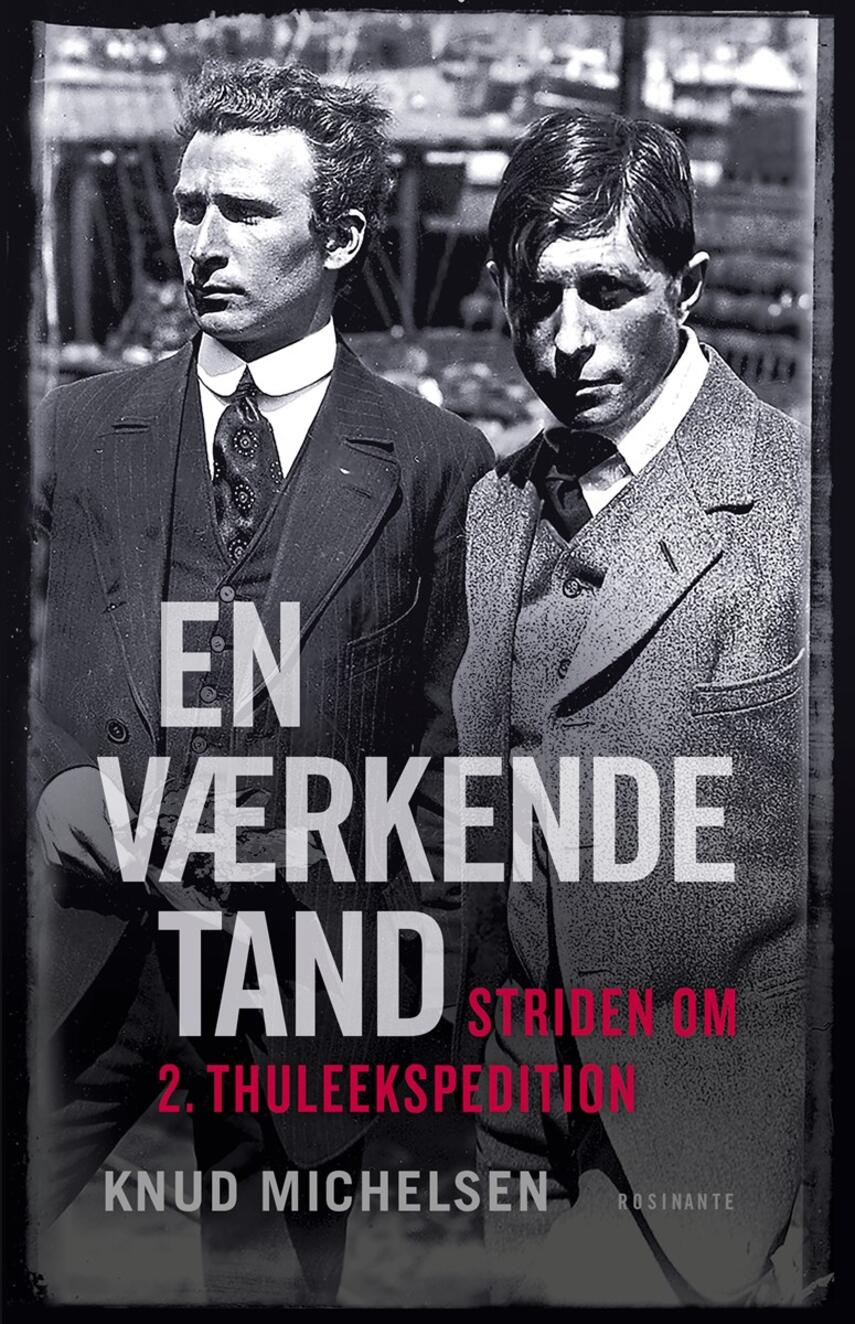 Knud Michelsen (f. 1945): En værkende tand : striden om 2. Thule-ekspedition