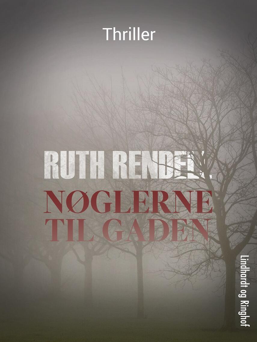 Ruth Rendell: Nøglerne til gaden : thriller