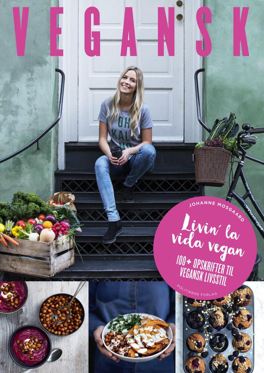 Johanne Mosgaard: Vegansk : livin' la vida vegan