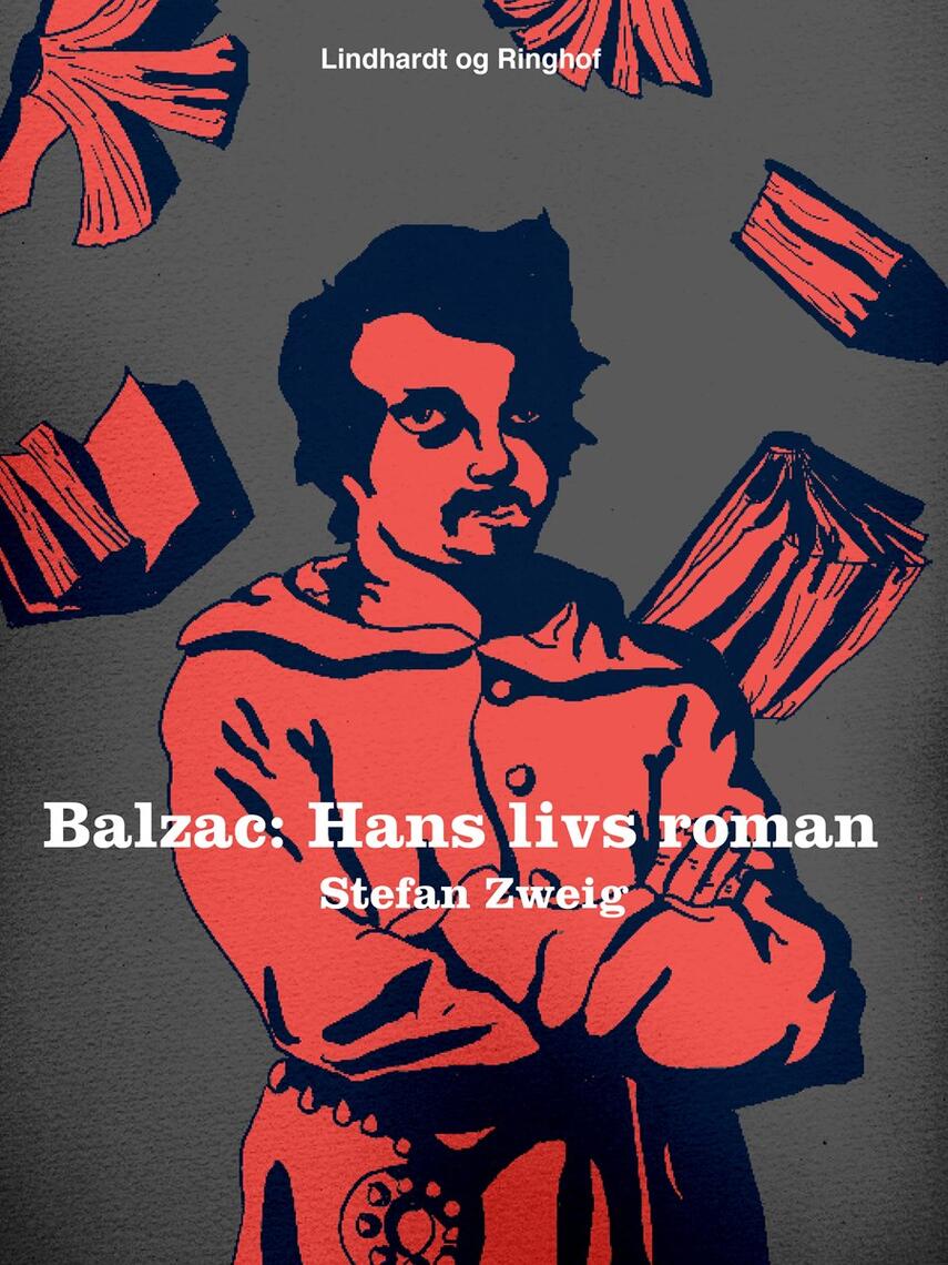 Stefan Zweig: Balzac : hans livs roman