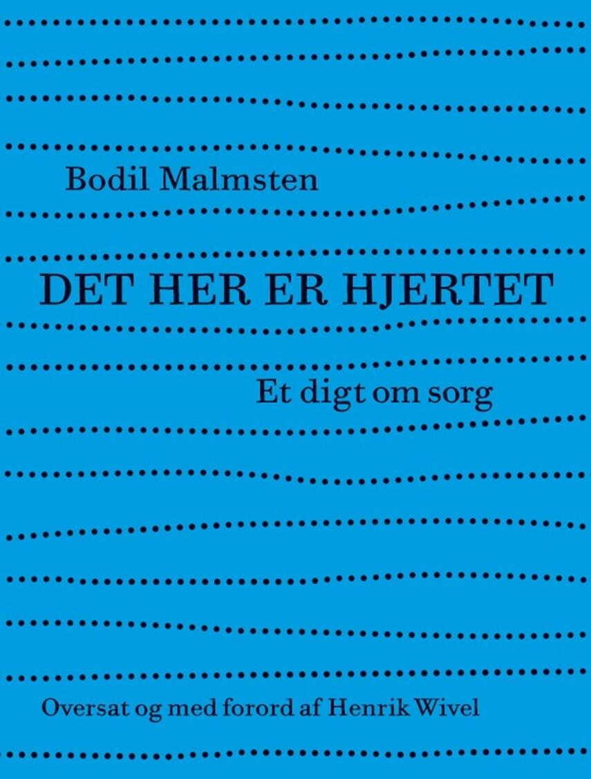 Bodil Malmsten: Det her er hjertet : et digt om sorg