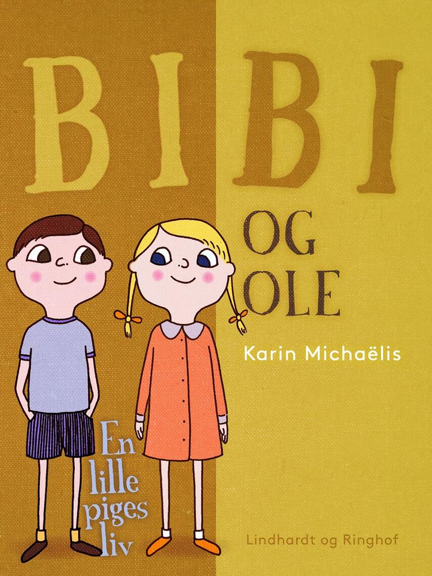 Karin Michaëlis: Bibi og Ole : en lille piges liv