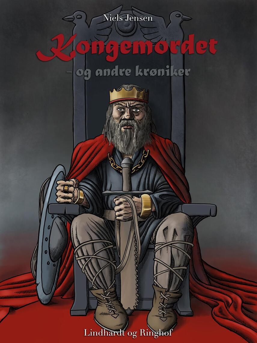 Niels Jensen (f. 1927): Kongemordet - og andre krøniker