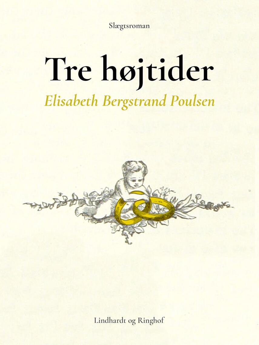 Elisabeth Bergstrand-Poulsen: Tre højtider : slægtsroman